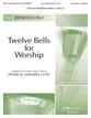 Twelve Bells for Worship Handbell sheet music cover
